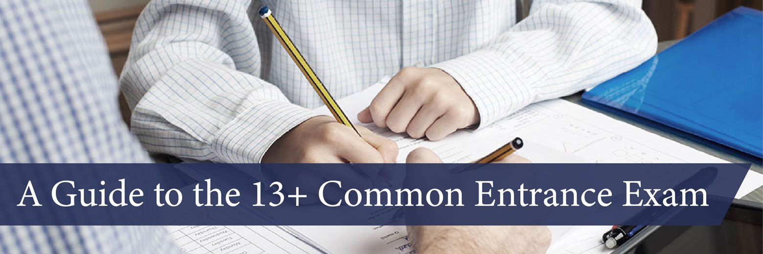 A Guide to the 13 Plus Common Entrance Exams
