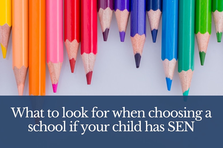 What to look for when choosing a school if your child has SEN
